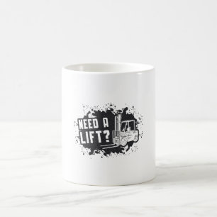Forklift Operator Need A Lift Forklift Worker Coffee Mug