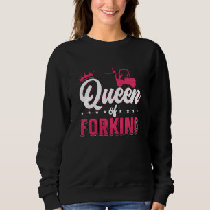 Forklift Operator Queen Of Forking Driver Truck Sweatshirt