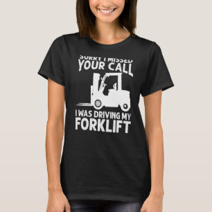 Forklift Operator Truck Worker  3 T-Shirt