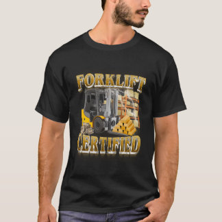 Forklift Operatorforklift Certified T-Shirt