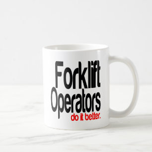 Forklift Operators Do It Better Coffee Mug