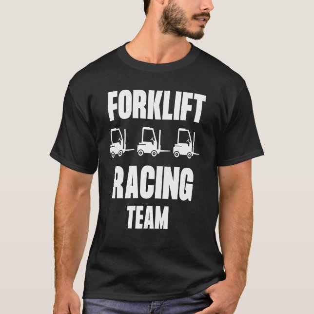 Forklift Racing Team Certified Forklift Operator T-Shirt (Front)