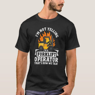 Forklift Truck Forklift Driver Forklift Operator T-Shirt