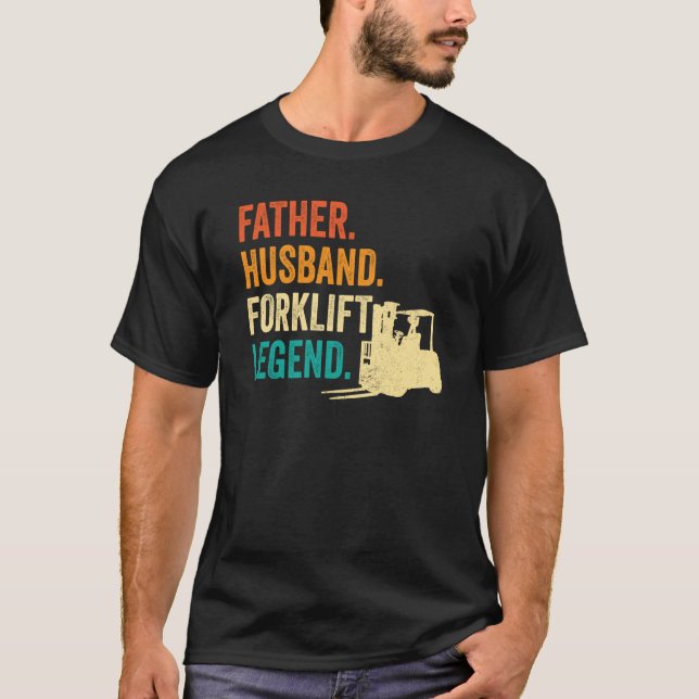 Forklifter Father Husband Forklift Operator T-Shirt (Front)
