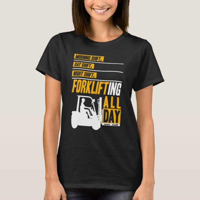 Forklifting all day Forklift Operator Warehouse Wo T-Shirt (Front)