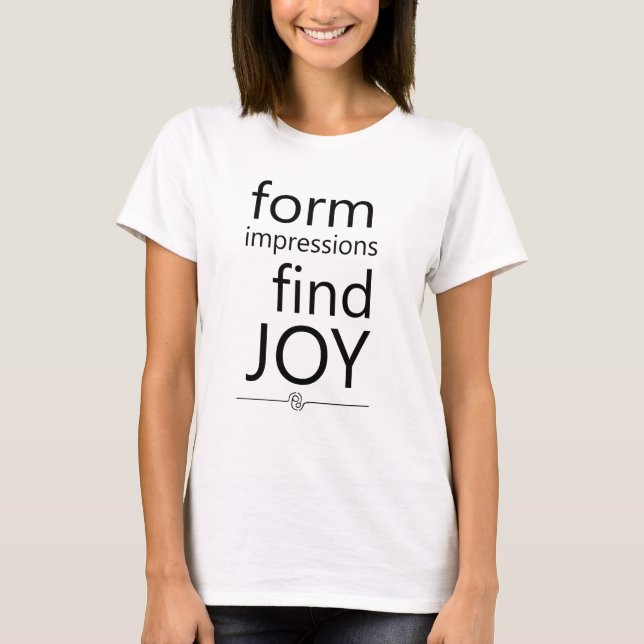 Form Impressions, Find Joy t-shirt (Front)