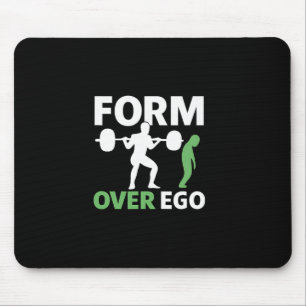 Form Over Ego Gym Weightlifting Bodybuilding Desig Mouse Pad