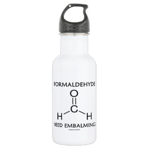 Formaldehyde Need Embalming? (Chemistry Molecule) 532 Ml Water Bottle