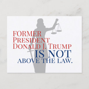 Former President Trump is Not Above the Law Postcard