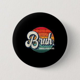 Formerly Known As Dad Dad Daddy Father Fathers Day 6 Cm Round Badge