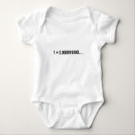 Formula Math Mathematical 1 = 0.999999999…. Baby Bodysuit<br><div class="desc">I love Math. A must for every math lover,  math student,  math teacher. A perfect match for nerds and geeks. Good for the young and the old.</div>
