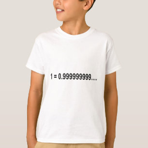 Formula Math Mathematical 1 = 0.999999999…. T-Shirt