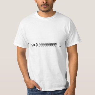 Formula Math Mathematical 1 = 0.999999999…. T-Shirt