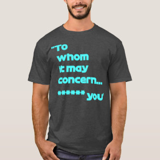 Formula one Valtteri Bottas To whom it may concern T-Shirt