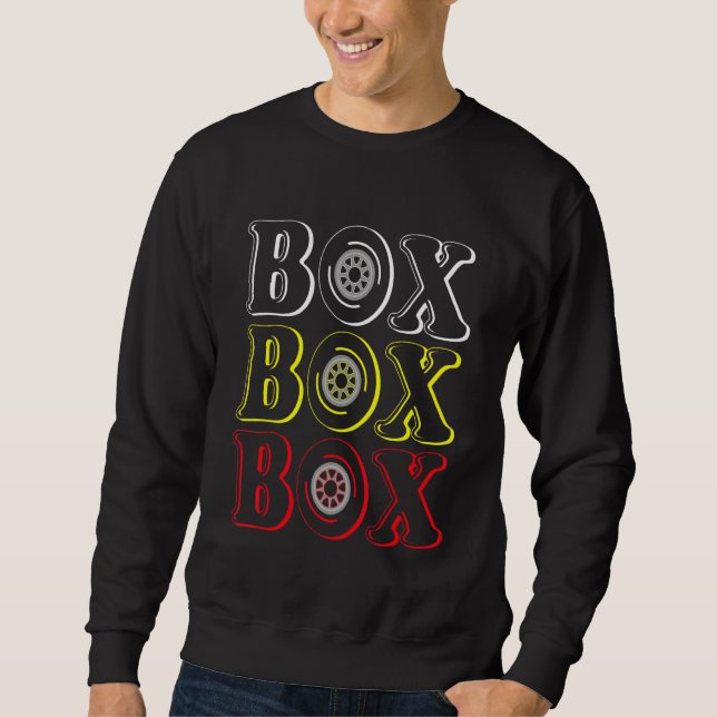Formula Racing Car  Box Box Box Radio Call To Pit  Sweatshirt (Front)