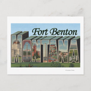 Fort Benton, Montana - Large Letter Scenes Postcard