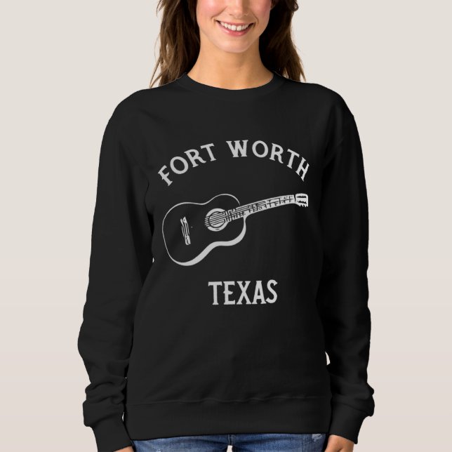 Fort Worth Texas Acoustic Guitar Country Music Sweatshirt (Front)