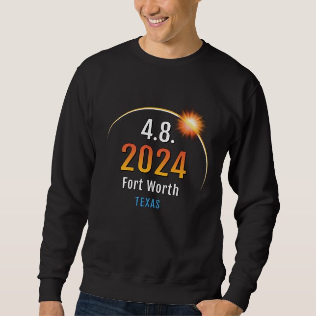 Fort Worth Texas TX Total Solar Eclipse 2024 17 Sweatshirt (Front)
