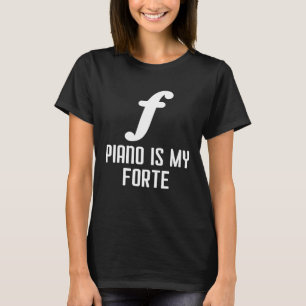 Forte Note Piano Design Pianist Piano Player Gift  T-Shirt