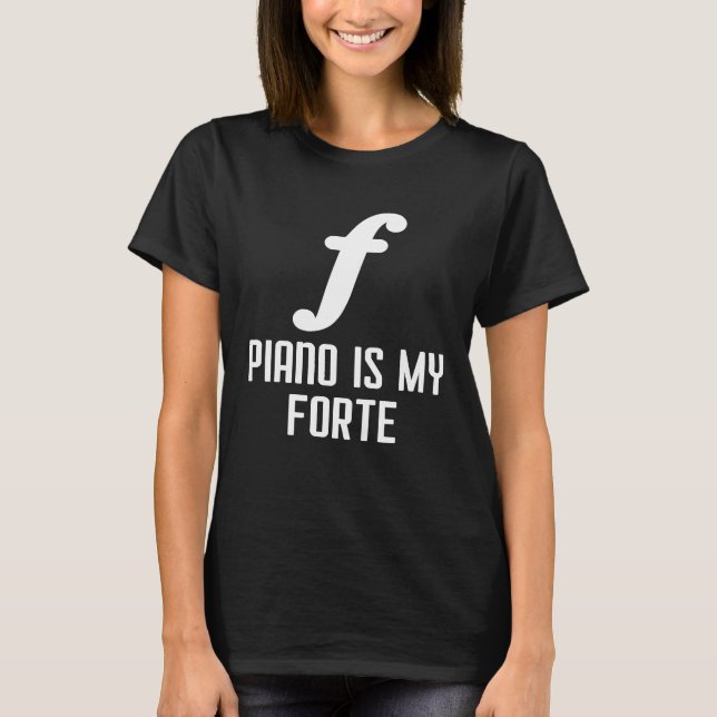 Forte Note Piano Design Pianist Piano Player Gift  T-Shirt (Front)
