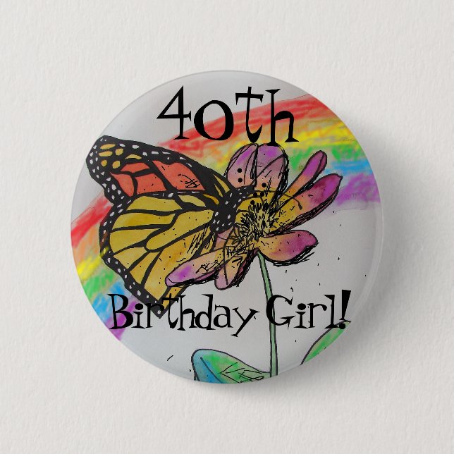 Fortieth Birthday Girl fun Rainbow Monarch Badge (Front)