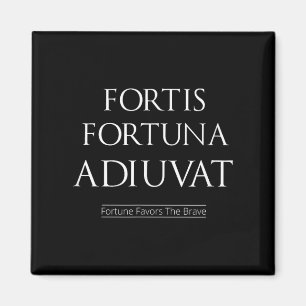 Fortis Fortuna Adiuvat Fortune Favours The Brave Magnet