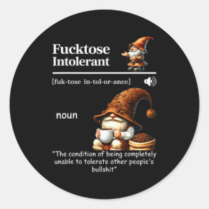 Fortose Intolerant Definition Funny Gnome Coffee Classic Round Sticker
