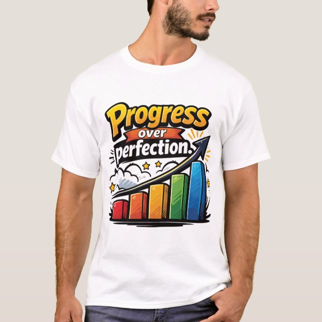 Fortschritt über Perfektion T-Shirt (Front)