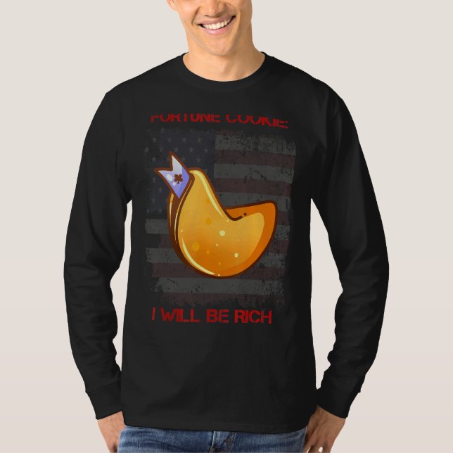 Fortune Cookie I Will Be Rich  Saying T-Shirt (Front)