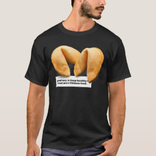 Fortune Cookie Saying Chinese Food Takeout  009 T-Shirt