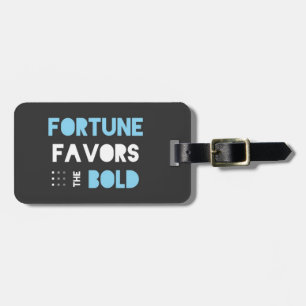 Fortune Favours the Bold - Traveller - Blue Luggage Tag