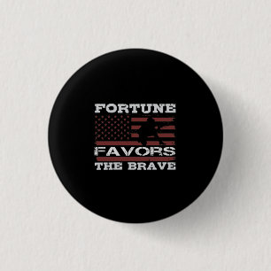 Fortune Favours The Brave 3 Cm Round Badge