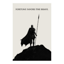 Fortune Favours The Brave