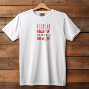 Fortune is fickle motivational red black  T-Shirt