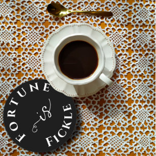 Fortune is fickle wisdom black white round paper coaster