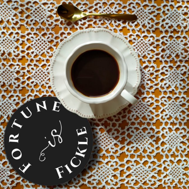 Fortune is fickle wisdom black white  round paper coaster (Creator Uploaded)
