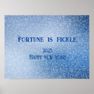Fortune is fickle wishes new year poster