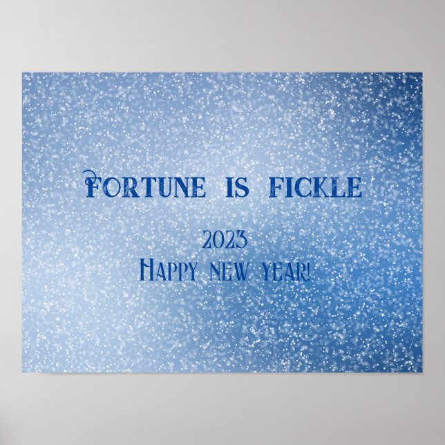 Fortune is fickle wishes new year poster (Front)