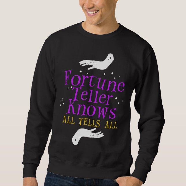 Fortune Teller Knows Tells All Crystal Ball Tarot  Sweatshirt (Front)