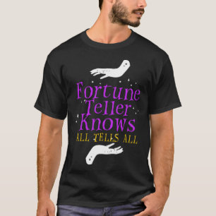 Fortune Teller Knows Tells All Crystal Ball Tarot  T-Shirt