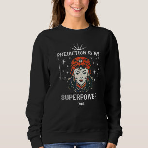 Fortune Teller Mystic Gypsy Girl Psychic Crystal B Sweatshirt