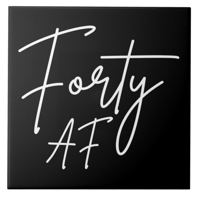 Forty AF I - Birthday Gift Ceramic Tile (Front)