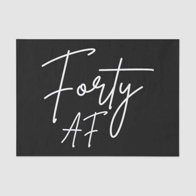 Forty AF I - Birthday Gift Tissue Paper (Front)
