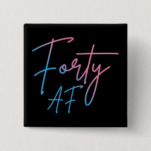 Forty AF II - Birthday Gift 15 Cm Square Badge