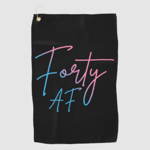 Forty AF II - Birthday Gift Golf Towel