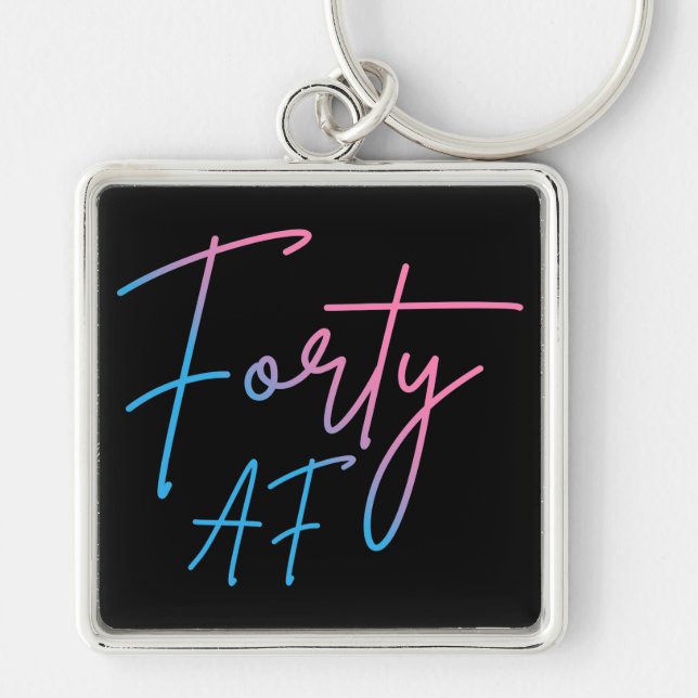 Forty AF II - Birthday Gift Key Ring (Front)