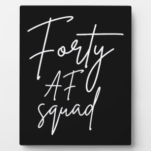 Forty AF Squad I - Matching Birthday Plaque