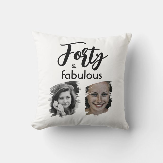Forty and Fabulous 2 Photo 40th Birthday Cushion (Front)