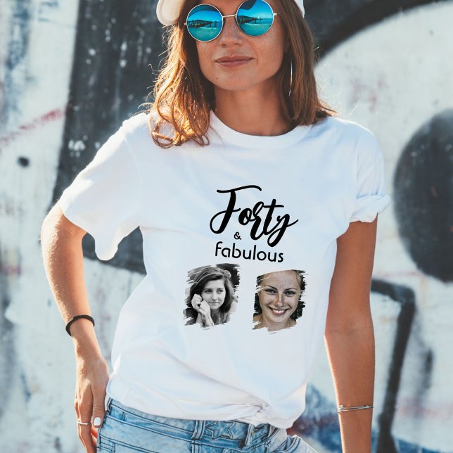 Forty and Fabulous 2 Photo 40th Birthday T-Shirt (Creator Uploaded)