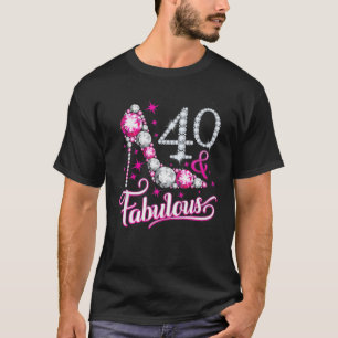 Forty And Fabulous 40Th Birthday Design For Women T-Shirt